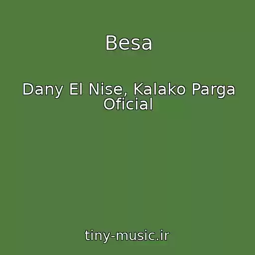 کاور آهنگ Besa از Dany El Nise, Kalako Parga Oficial