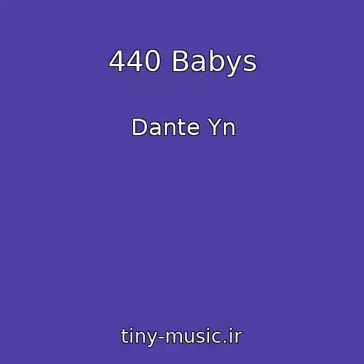 کاور آهنگ 440 Babys از Dante Yn