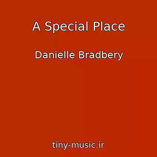 کاور آهنگ A Special Place از Danielle Bradbery