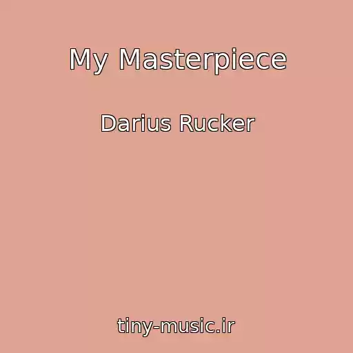 کاور آهنگ My Masterpiece از Darius Rucker