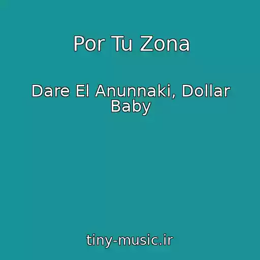 کاور آهنگ Por Tu Zona از Dare El Anunnaki, Dollar Baby