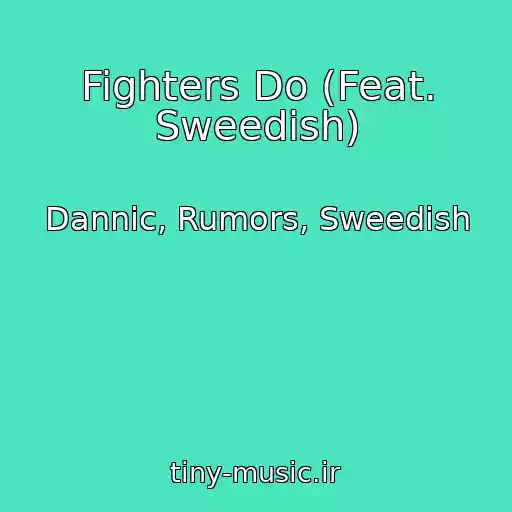 کاور آهنگ Fighters Do (Feat. Sweedish) از Dannic, Rumors, Sweedish