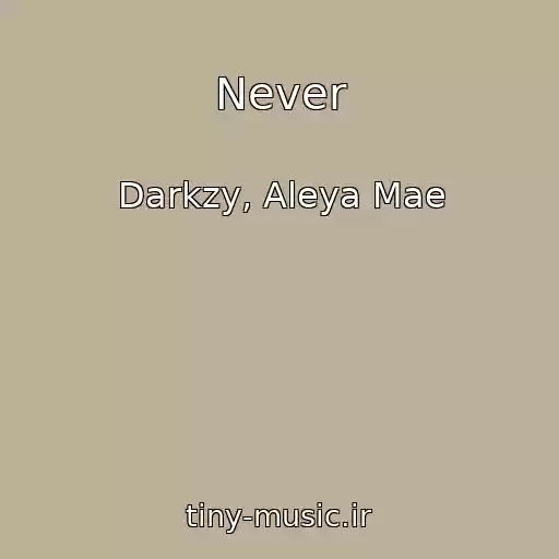 کاور آهنگ Never از Darkzy, Aleya Mae