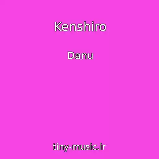 کاور آهنگ Kenshiro از Danu