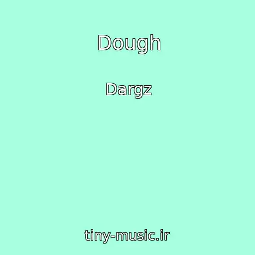 کاور آهنگ Dough از Dargz