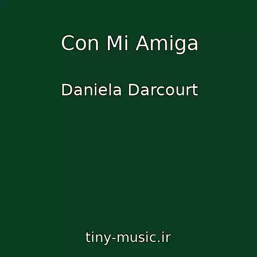 کاور آهنگ Con Mi Amiga از Daniela Darcourt