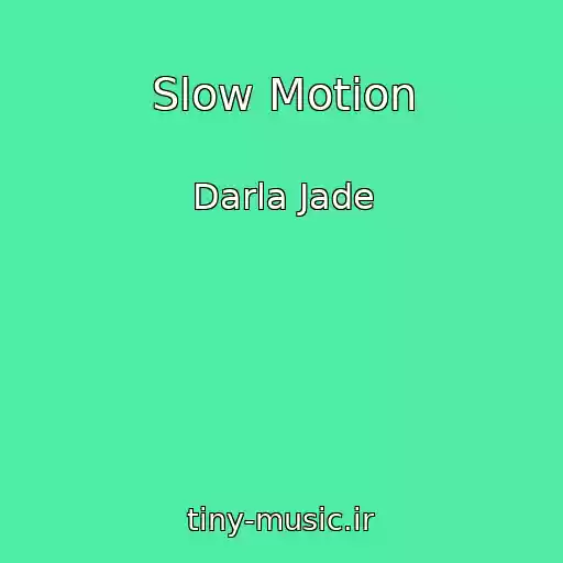 کاور آهنگ Slow Motion از Darla Jade