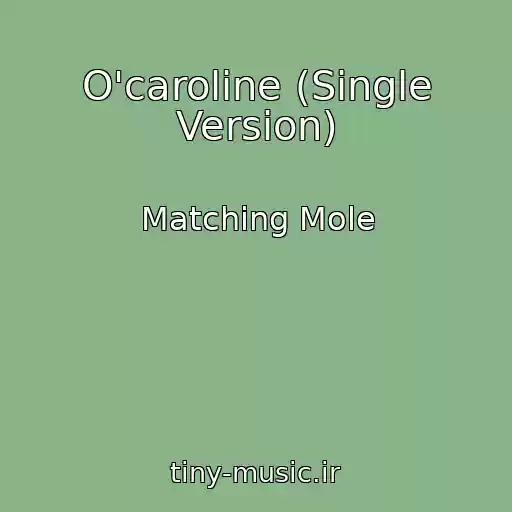 کاور آهنگ O'caroline (Single Version) از Matching Mole