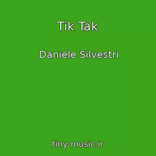 کاور آهنگ Tik Tak از Daniele Silvestri
