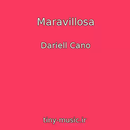 کاور آهنگ Maravillosa از Dariell Cano