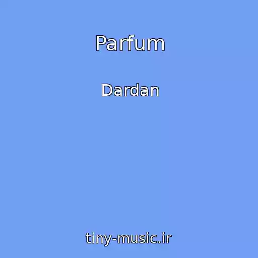 کاور آهنگ Parfum از Dardan