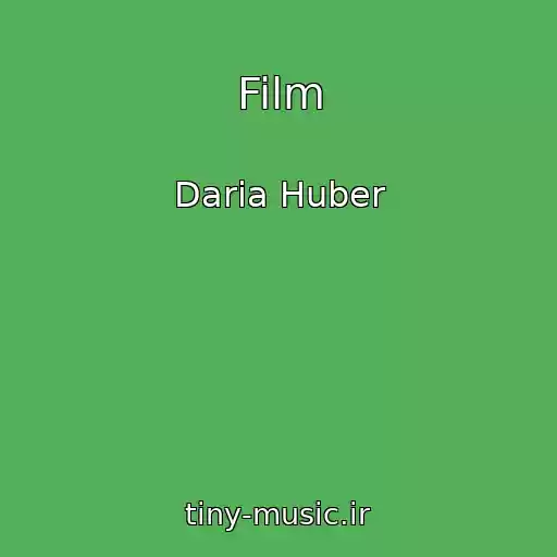 کاور آهنگ Film از Daria Huber