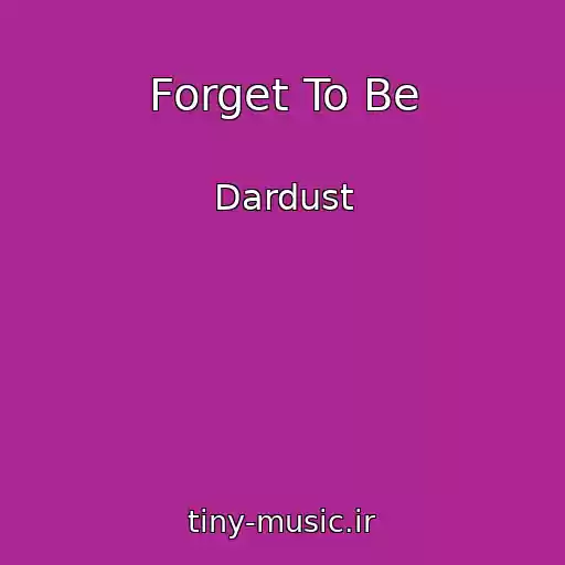 کاور آهنگ Forget To Be از Dardust