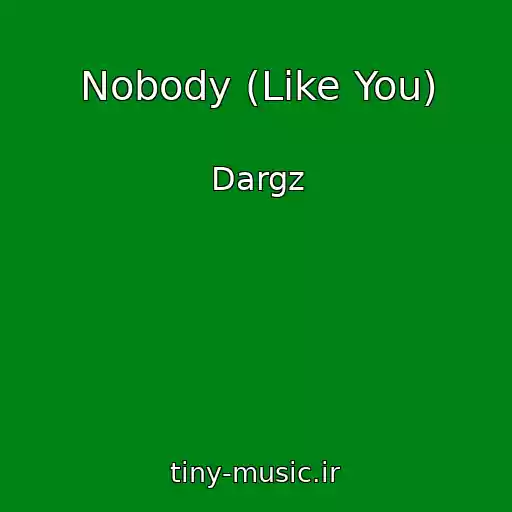 کاور آهنگ Nobody (Like You) از Dargz