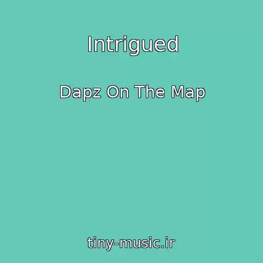 کاور آهنگ Intrigued از Dapz On The Map