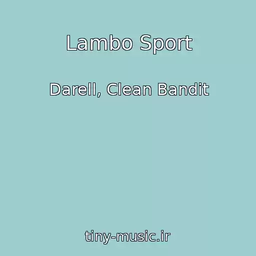 کاور آهنگ Lambo Sport از Darell, Clean Bandit