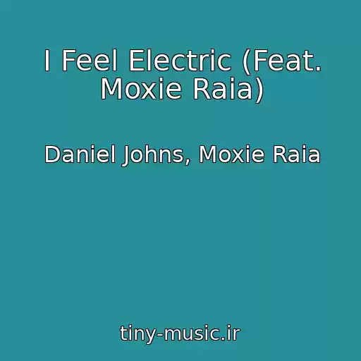 کاور آهنگ I Feel Electric (Feat. Moxie Raia) از Daniel Johns, Moxie Raia