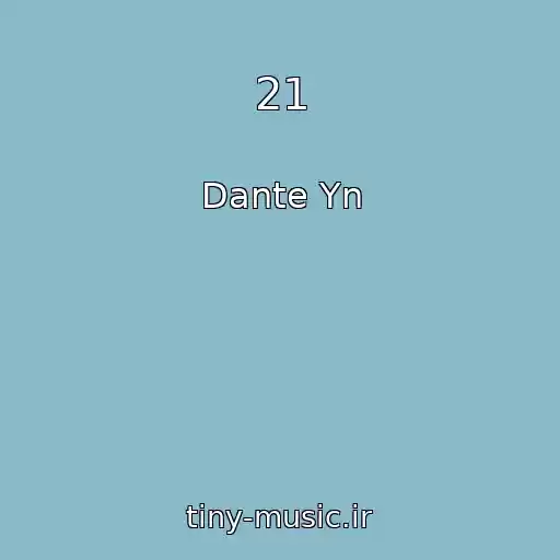 کاور آهنگ 21 از Dante Yn