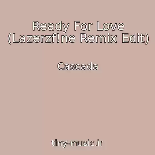 کاور آهنگ Ready For Love (Lazerzf!ne Remix Edit) از Cascada