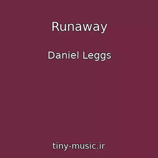 کاور آهنگ Runaway از Daniel Leggs