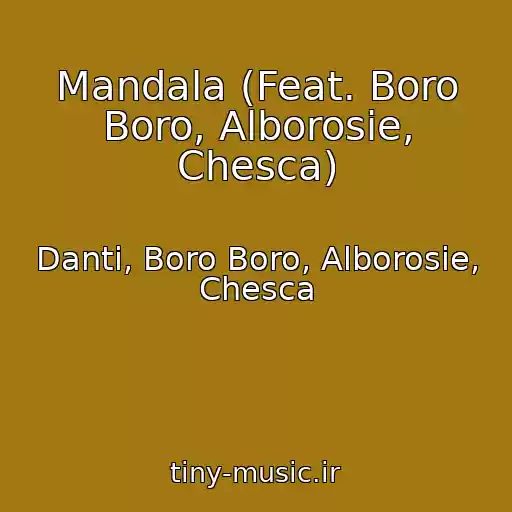 کاور آهنگ Mandala (Feat. Boro Boro, Alborosie, Chesca) از Danti, Boro Boro, Alborosie, Chesca