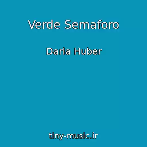 کاور آهنگ Verde Semaforo از Daria Huber