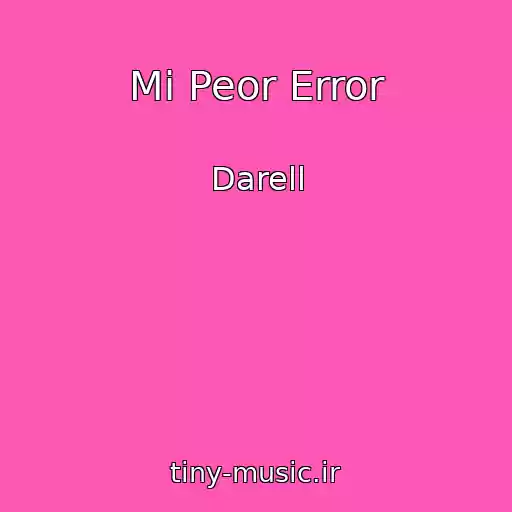 کاور آهنگ Mi Peor Error از Darell