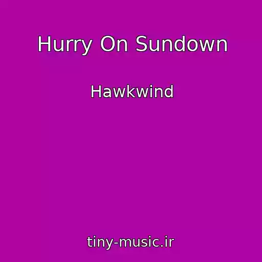 کاور آهنگ Hurry On Sundown از Hawkwind