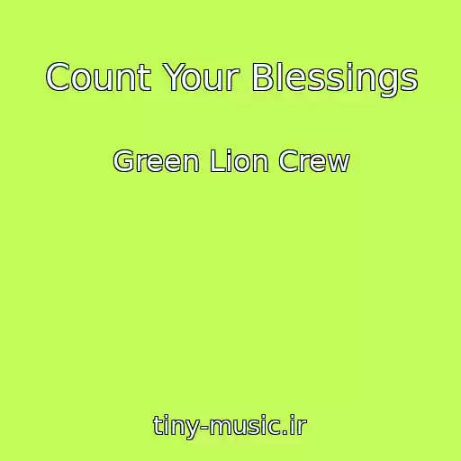 کاور آهنگ Count Your Blessings از Green Lion Crew