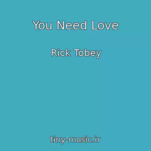 کاور آهنگ You Need Love از Rick Tobey