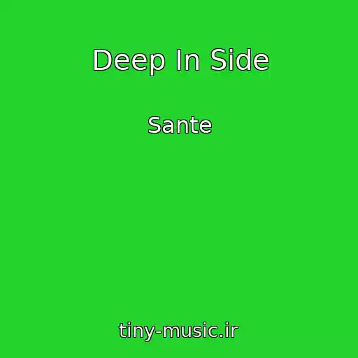 کاور آهنگ Deep In Side از Sante