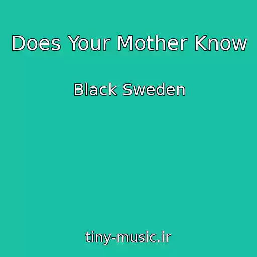 کاور آهنگ Does Your Mother Know از Black Sweden
