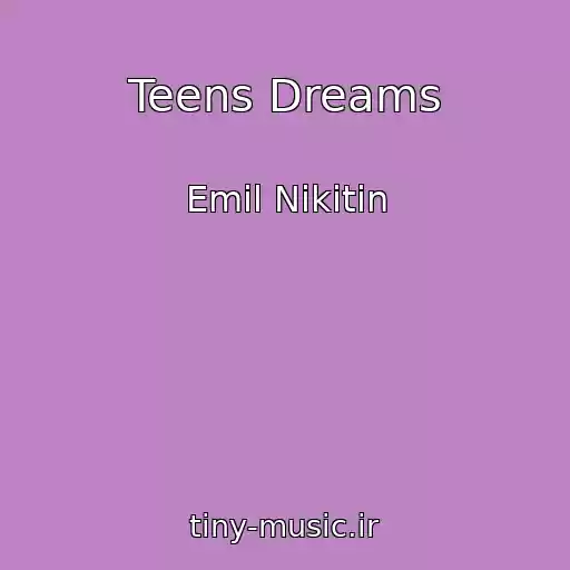 کاور آهنگ Teens Dreams از Emil Nikitin