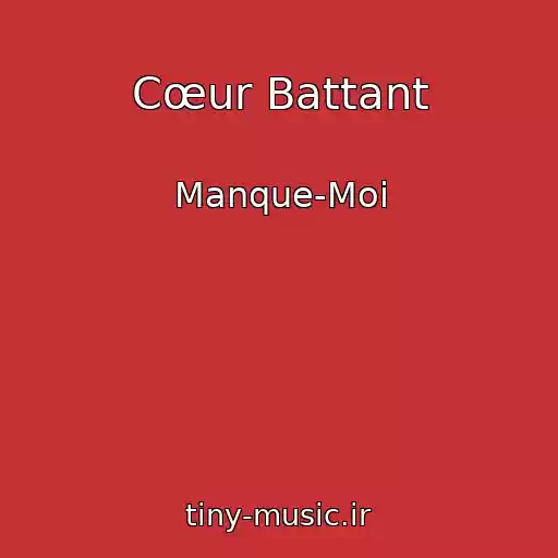 کاور آهنگ Cœur Battant از Manque-Moi