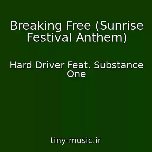 کاور آهنگ Breaking Free (Sunrise Festival Anthem) از Hard Driver Feat. Substance One