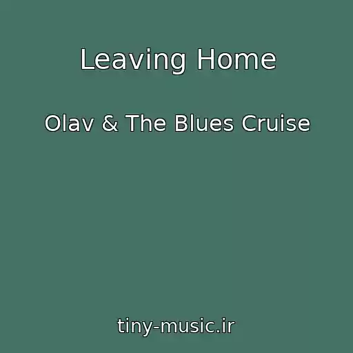 کاور آهنگ Leaving Home از Olav & The Blues Cruise