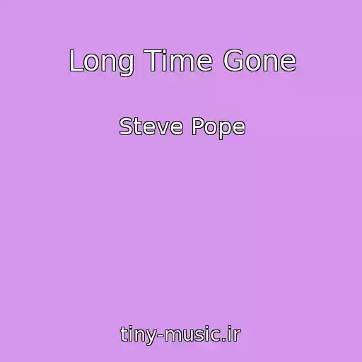 کاور آهنگ Long Time Gone از Steve Pope