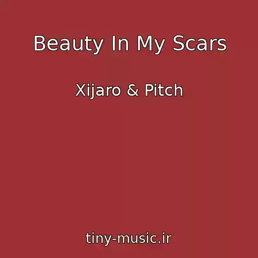 کاور آهنگ Beauty In My Scars از Xijaro & Pitch
