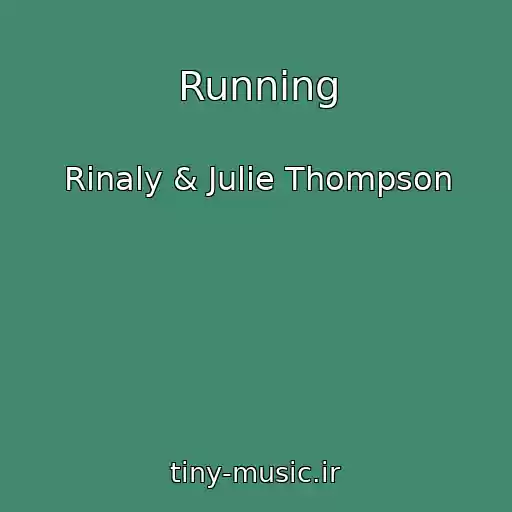 کاور آهنگ Running از Rinaly & Julie Thompson