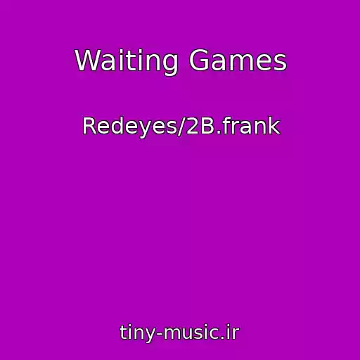 کاور آهنگ Waiting Games از Redeyes/2B.frank
