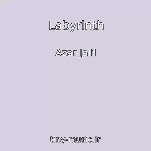 کاور آهنگ Labyrinth از Azar Jalil