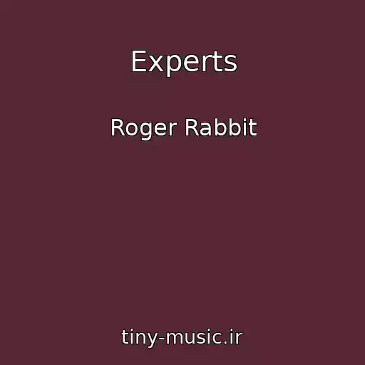کاور آهنگ Experts از Roger Rabbit