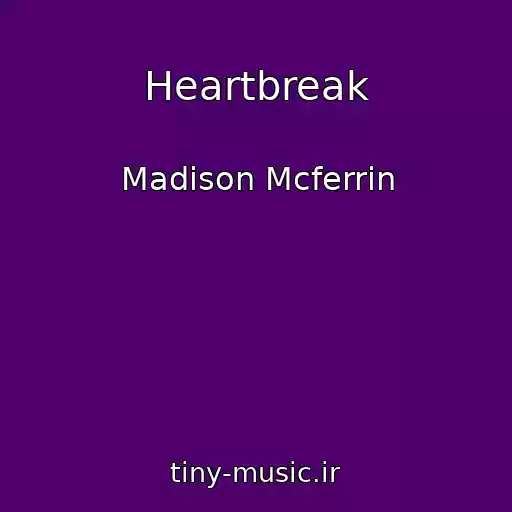 کاور آهنگ Heartbreak از Madison Mcferrin