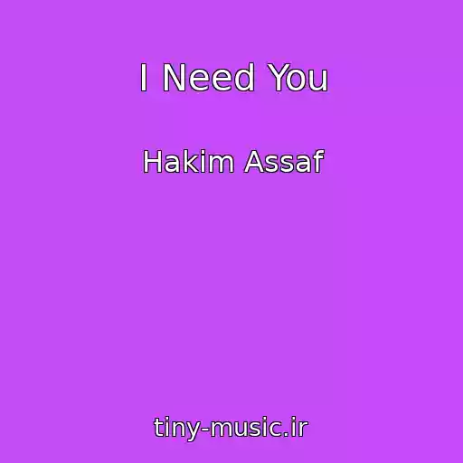 کاور آهنگ I Need You از Hakim Assaf