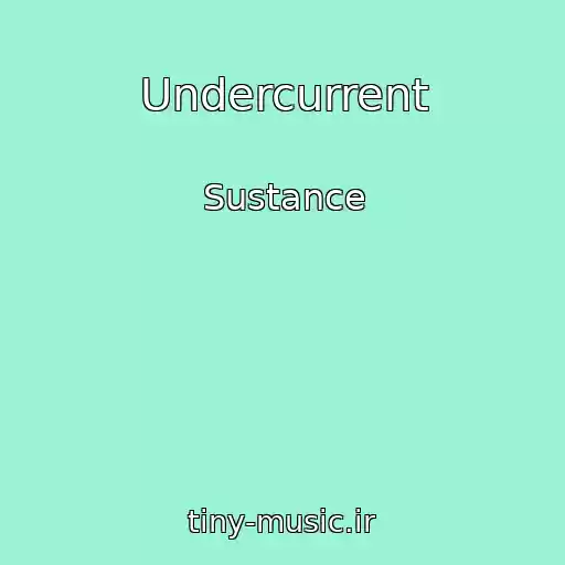 کاور آهنگ Undercurrent از Sustance