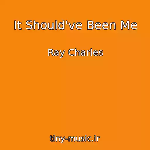 کاور آهنگ It Should've Been Me از Ray Charles