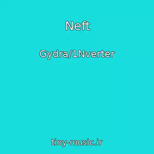 کاور آهنگ Neft از Gydra/1Nverter