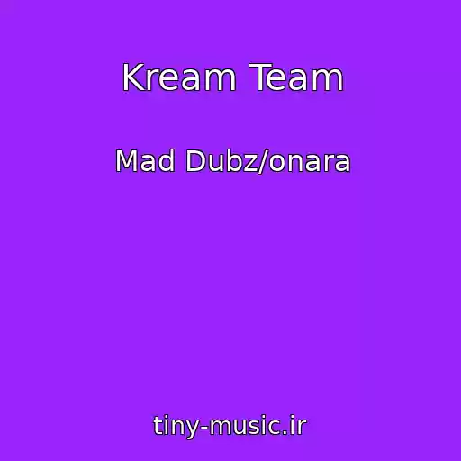 کاور آهنگ Kream Team از Mad Dubz/onara