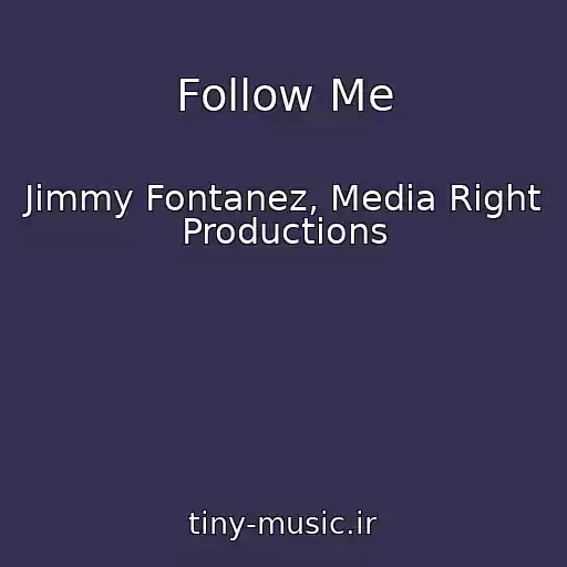 کاور آهنگ Follow Me از Jimmy Fontanez, Media Right Productions