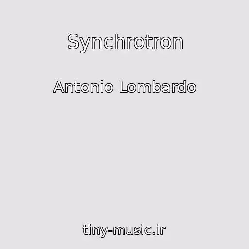 کاور آهنگ Synchrotron از Antonio Lombardo
